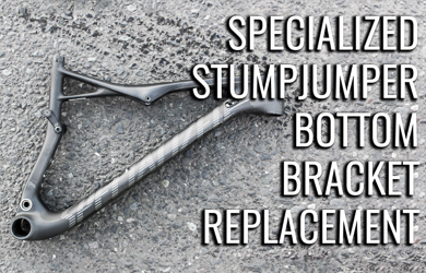 Specialized Stumpjumper Bottom Bracket Repair Ruckus Composites